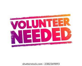 Volunteer Needed text stamp, concept background