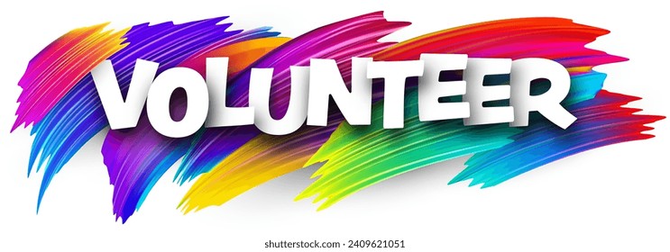 Volunteer paper word sign with colorful spectrum paint brush strokes over white. Vector illustration.