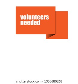 volunteers needed  banner. volunteers needed  speech bubble,label,tag.
