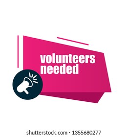 volunteers needed  banner. volunteers needed  speech bubble,label,tag.