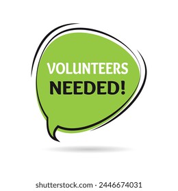 Volunteers needed bubble memo shape vector illustration design.