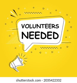 Volunteers needed in bubble vector on bright yellow background. Comic speech bubble. Cartoon comic explosion. Colorful speech balloon with megaphone.  Massages and talk signs for app, web.
