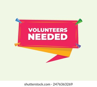 Volunteers needed. colourful vector banner. Volunteering service sign. Charity work symbol. Thought speech bubble with quotes. Volunteers needed chat think megaphone message. Vector eps 10