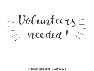 Volunteers needed. Hand written lettering isolated on white background. Vector illustration. svg