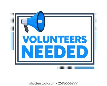 Volunteers needed, megaphone announcing volunteer recruitment
