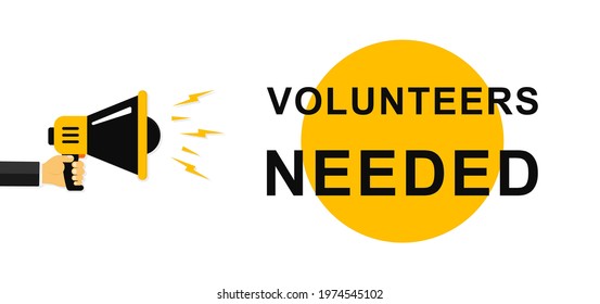 Volunteers needed. Mens hands holding a megaphone with Volunteers Needed, speech bubble. Megaphone banner. Speaker. Loudspeaker. Banner for business, marketing and advertising. Vector. EPS 10