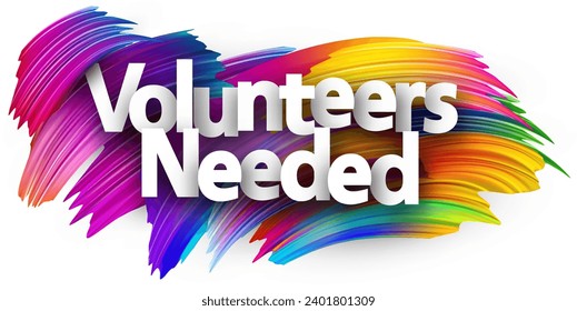 Volunteers needed paper word sign with colorful spectrum paint brush strokes over white. Vector illustration. svg