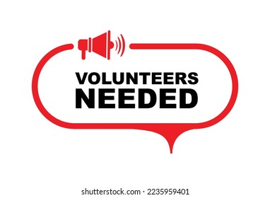 Volunteers needed sign on white background