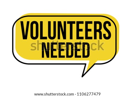 Volunteers needed speech bubble on white background, vector illustration