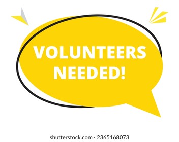 Volunteers needed speech bubble text. Hi There on bright color for Sticker, Banner and Poster. vector illustration.