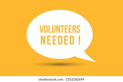 volunteers needed speech bubble vector illustration. Communication speech bubble with volunteers needed text