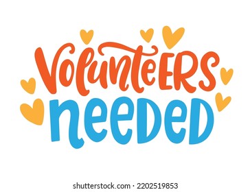 Volunteers Needed. Vector Hand Written Lettering Background. Volunteering service sign. Modern calligraphy, isolated on white svg