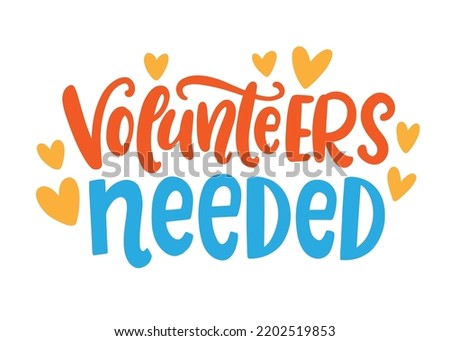 Volunteers Needed. Vector Hand Written Lettering Background. Volunteering service sign. Modern calligraphy, isolated on white