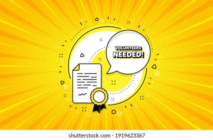 Volunteers needed. Yellow vector button with certificate. Volunteering service sign. Charity work symbol. Volunteers needed line icon. Abstract yellow background. Vector