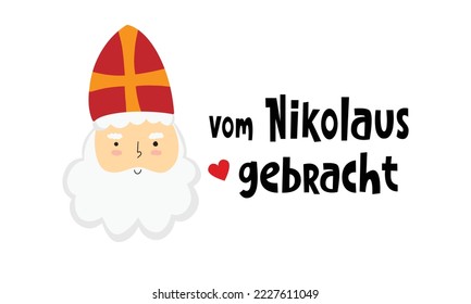 von Nikolaus gebracht. Translation from German: Brought by Nicholas. Cute message for kids from Saint Nicholas. St. Nick face. Sweet old man bishop with beard and hat with cross. vector illustration