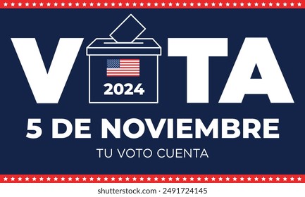 "vota 5 de noviembre tu voto cuenta" means vote november 5, your vote count in spanish