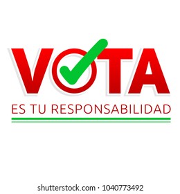 Vota es tu responsabilidad, Vote is your responsibility spanish text, vector voting banner design 