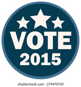 Vote 2015 Round Sign, Vector Illustration.