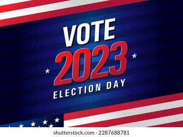 Vote 2023, election day USA. American vote, creative design with flags for political debate banner or campaign invitation. Vector illustration