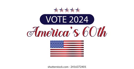 Vote 2024 America 60Th United States of America Unique Text Design