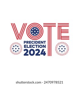 Vote 2024 Presidential Election poster. America election Badges and Banners vector illustration on white background. Political campaign sticker with stars and celebration elements. Vote modern logo
