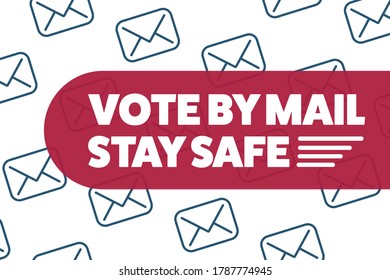 Vote by mail. Stay Safe concept. The 2020 United States Presidential Election. Template for background, banner, card, poster with text inscription. Vector EPS10 illustration