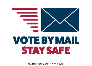 Vote by mail. Stay Safe concept. The 2020 United States Presidential Election. Template for background, banner, card, poster with text inscription. Vector EPS10 illustration