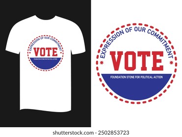 vote expression for our commitment t shirt design