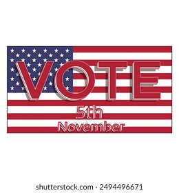 VOTE. Image with illustration of the flag of the United States with the word vote. Banner or social media for American elections. USA, USA flag. 5th. red letter. Template