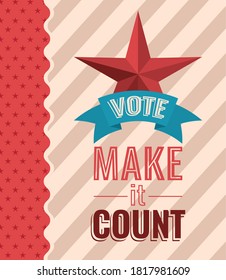 vote and maket it count with star and ribbon design, President election government and campaign theme Vector illustration