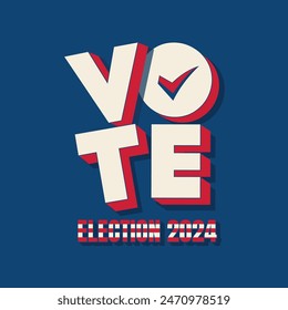 Vote modern logo for Presidential Election 2024 of America. Election poster, badges and Banners vector illustration on blue background. Political campaign sticker with American flag color.