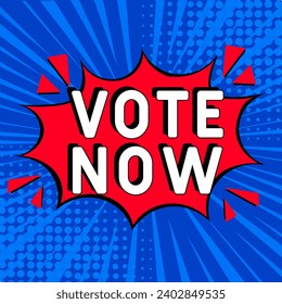 Vote now. Comic book explosion with text Vote now. United States of America Presidential Election. Banner for business, marketing and advertising.