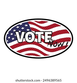 Vote now text on United States flag background. Sticker emblem vector illustration