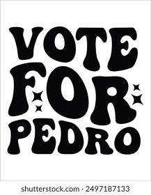 VOTE FOR PEDRO Groovy, Bundle, hippie, aesthetic, inspirational, motivational, trendy, retro, files wavy text