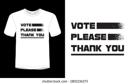 Vote Please Thank You Typography Lettering T-shirt Design.