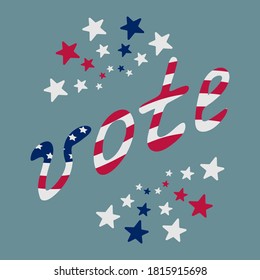 Vote. Presidential elections in the United States of America. The text is in the colors of the USA flag. Vector illustration. Isolated background. Frame made of stars.  Political topics.
