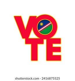 Vote sign, postcard, poster. Banner with Namibia flag. Vector illustration.