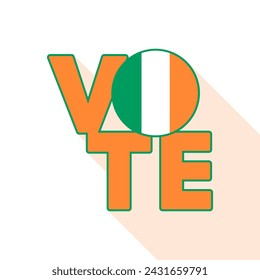 Vote sign, postcard, poster. Banner with Ireland flag. Vector illustration.