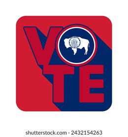 Vote sign, postcard, poster. Banner with Wyoming flag with long shadow. Vector illustration.