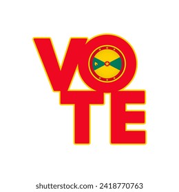 Vote sign, postcard, poster. Grenada flag. Vector illustration.