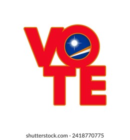 Vote sign, postcard, poster. Marshall Islands flag. Vector illustration.