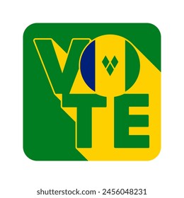 Vote sign, postcard, poster. Saint Vincent and the Grenadines flag. Vector illustration.