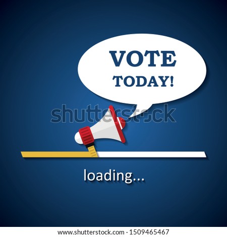 Vote today loading bar with megaphone - election advertising template background