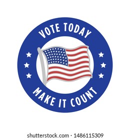 Vote Today Make It Count Badge Sticker Vector Illustration Background