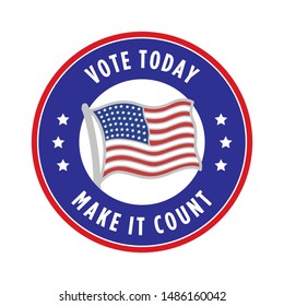 Vote Today Make It Count Badge Sticker Vector Illustration Background