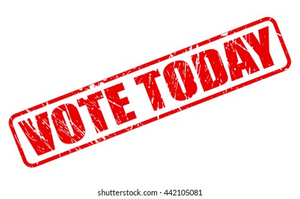 VOTE TODAY RED STAMP TEXT ON WHITE