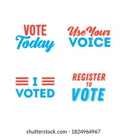 Vote Today Text, Use Your Voice, I Voted, Register To Vote, 2020 Election, USA Elections, Presidential Elections, Democrat And Republicans, Government Elections, Vector Illustration