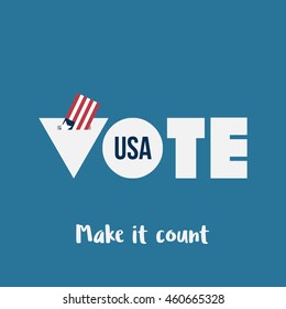 Vote USA, Make it count. Voting concept in flat typography style. American flag going inside the voting box.