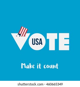 Vote USA, Make it count. Voting concept in flat typography style. American flag going inside the voting box.