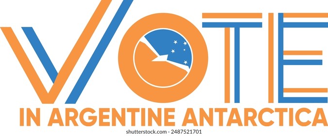 vote word Argentine Antarctica or Antarcticans with voting sign showing general election of Argentine Antarctica, vector illustration